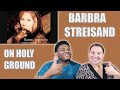 Barbra Streisand - On Holy Ground| Reaction