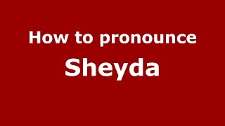 How to pronounce Sheyda