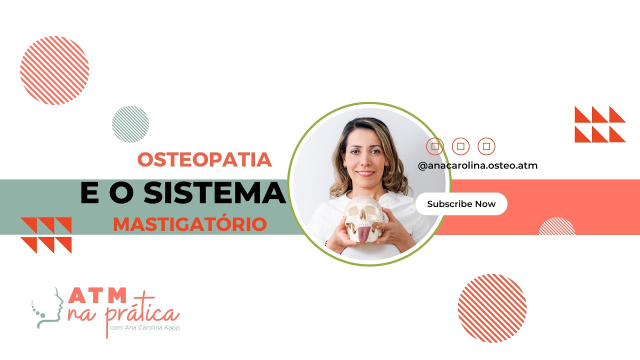 Osteopatia e o sistema Estomatognático/Mastigatório: entendendo o raciocínio clínico .