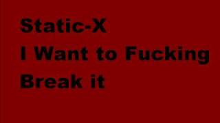 Static-X i want to fucking break it