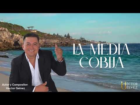 Héctor Gélvez - La Media Cobija (Video Lyric)