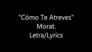 Cómo Te Atreves-MORAT (LETRA/LYRICS)