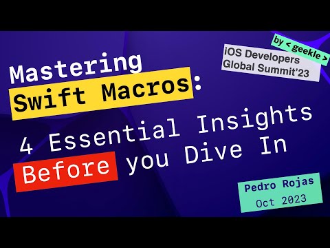 Mastering SWIFT MACROS: 4 Essential Insights BEFORE you dive in | Geekle's iOS Summit 2023 thumbnail