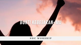 Download lagu Bukti KebesaranMu - NDC Worship (Lirik) mp3