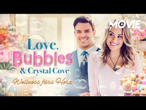 Love, Bubbles and Crystal Cove - Wellness fürs Herz | ROMANTISCHE KOMÖDIE