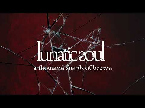 Lunatic Soul - A Thousand Shards of Heaven (from Fractured)