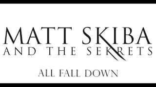 MATT SKIBA AND THE SEKRETS - All Fall Down (LYRIC VIDEO)