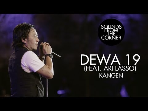 Dewa 19 (Feat. Ari Lasso) - Kangen | Sounds From The Corner Live #19