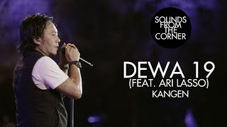 Download lagu Dewa 19 (Feat. Ari Lasso) - Kangen | Sounds From The Corner Live #19 mp3