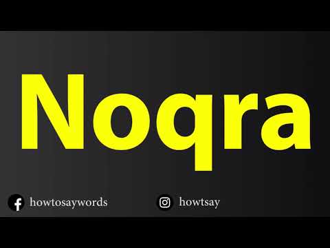 How To Pronounce Noqra