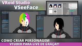 Tutorial Como criar Personagem Vtuber para Live de GRAÇA! VRoid Studio, VSeeFace | PT-BR
