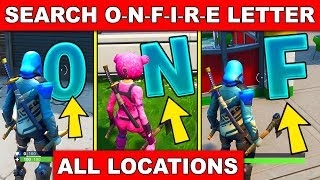 SEARCH ONFIRE LETTERS - ALL LOCATIONS O-N-F-I-R-E (Downtown Drop Challenges Fortnite)