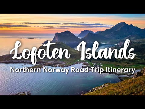 LOFOTEN ISLANDS & NORTHERN NORWAY | 10-14 Days Tromsø to Lofoten Road Trip Itinerary