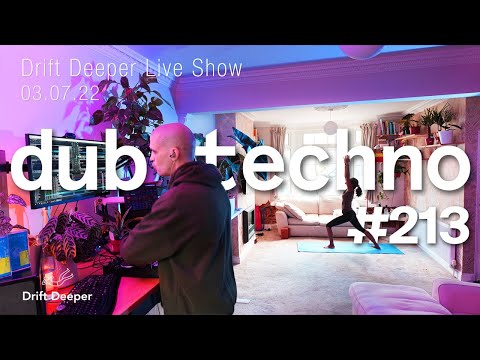 Dub & Deep Techno Mix - Drift Deeper Live Show 213 - 03.07.22