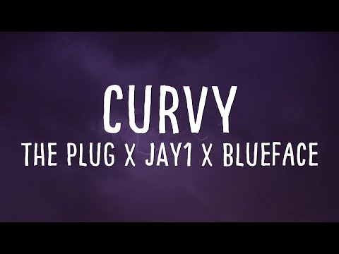 The Plug x JAY1 x Blueface - Curvy  (Lyrics)