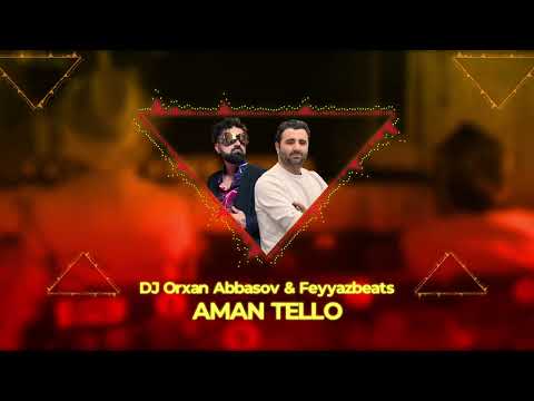 DJ Orxan Abbasov & Feyyazbeats - Aman Tello (Official Video)