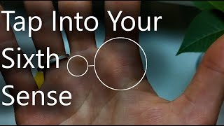 HOW TO TAP IN TO YOUR SIXTH SENSE !!