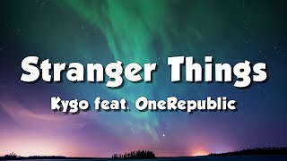 Kygo feat. OneRepublic - Stranger Things (Lyrics)