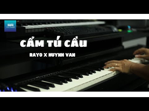 (KARAOKE TONE NỮ) CẨM TÚ CẦU - RAYO x HUỲNH VĂN || PIANO COVER || CD PIANO
