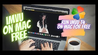 Run (Classic - IMVU T4) Via Catalina & MAC OS Free Guaranteed! (UPDATED 2022)