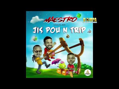 MAESTRO kanaval 2019 feat  PIPO Klass & CHIWAWA   Jis pou n Trip!