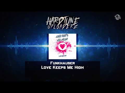 Funkhauser - Love Keeps Me High (Free Release)