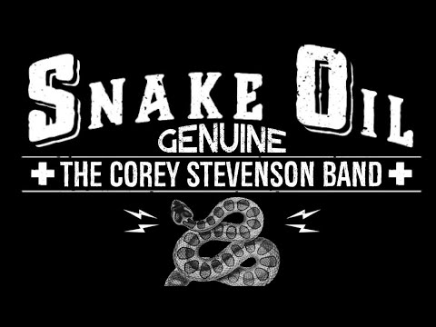 The Corey Stevenson Band - Snake Oil (Official Music Video)