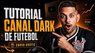 ⚽ Como criar CANAL DARK de Futebol: O Passo a Passo para Monetizar na Copa do Mundo (Curso Grátis)