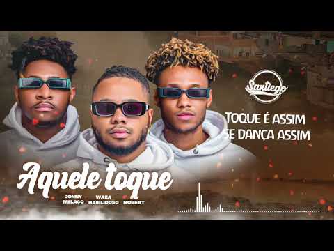Aquele Toque Feat. Weza Habilidosa & John Melaço (Lyric Vídeo)