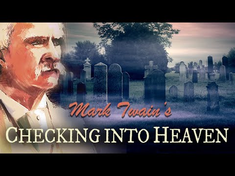 Checking into Heaven - Mark Twain's Afterlife Adventure  |  channeled by Geoffrey Hoppe