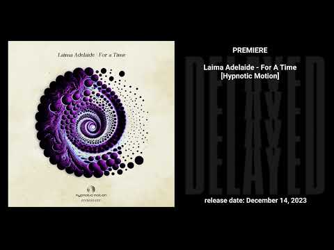 PREMIERE: Laima Adelaide - For A Time [Hypnotic Motion]