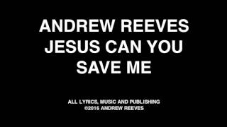 JESUS CAN YOU SAVE ME