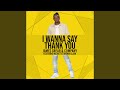 I Wanna Say Thank You - James Grear - Topic I Wanna Say Thank You