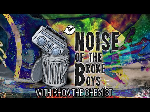 Khoa - The Chemist - Noise of the Broke Boys Episode 009