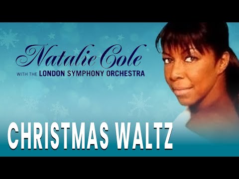 Natalie Cole & London Symphony Orchestra - Christmas Waltz (Official Audio)