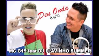 Deu Onda - Mc G15 feat Dj Flavinho Summer (vs Extended) LIGHT