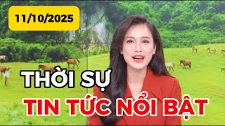 THỜI SỰ TIN TỨC NỔI BẬT | 11-10-2025