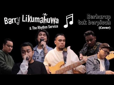 Berharap Tak Berpisah // Barry Likumahuwa & The Rhythm Service (sluggish cover)