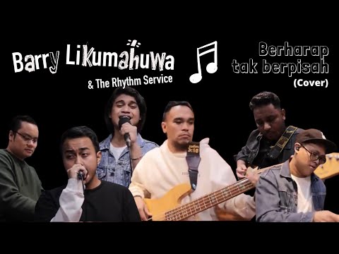 Berharap Tak Berpisah // Barry Likumahuwa & The Rhythm Service (sluggish cover)