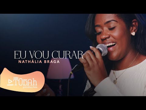 Nathália Braga | Eu Vou Curar [Cover Raquel Olliver]