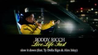 Roddy Ricch - slow it down (feat. Ty Dolla $ign &amp; Alex isley) [Official Audio]
