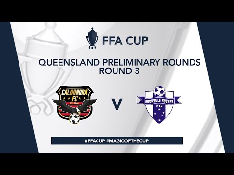 FFA Cup R3 - Caloundra FC vs. Rockville Rovers
