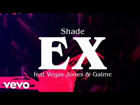 Shade - Ex (Visual Video) ft. Vegas Jones, Giaime
