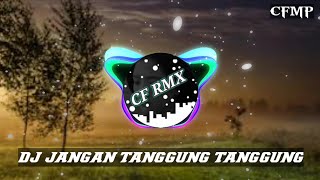 Download lagu DJ Jangan Tanggung Tanggung ( Thomas Arya ) Remix by CF RMX mp3