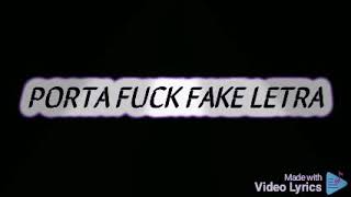 Fuck fakes Porta letra