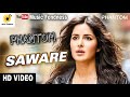 Saware Song Video PHANTOM Saif Ali Khan Katrina Kaif Arijit Singh Pritam T Series Music Fondness