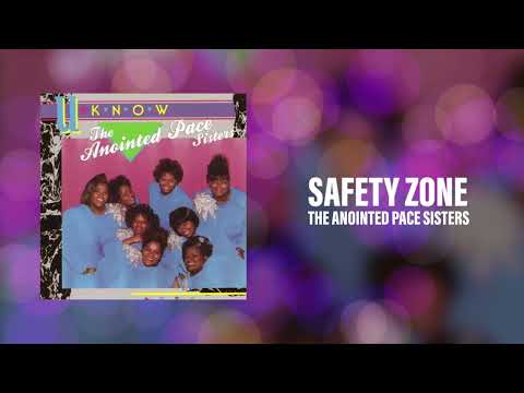 The Anointed Pace Sisters - Safety Zone