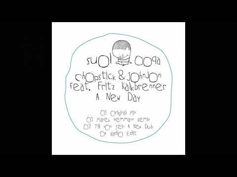 Chopstick & Johnjon Feat. Fritz Kalkbrenner - A New Day (Till von Sein A New Dub)