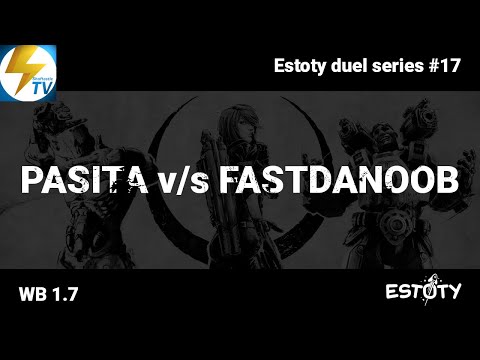 Estoty duel series #17 - WB 1.7 - PASITA v/s FASTDANOOB