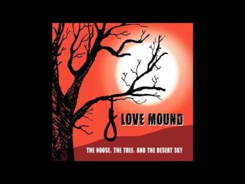 Love Mound - Black Is The River